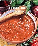 Salsas para pastas/ Pasta Sauces: Unicamente Deliciosas Recetas/ Only Delicious Recipes (Serie Delicias)