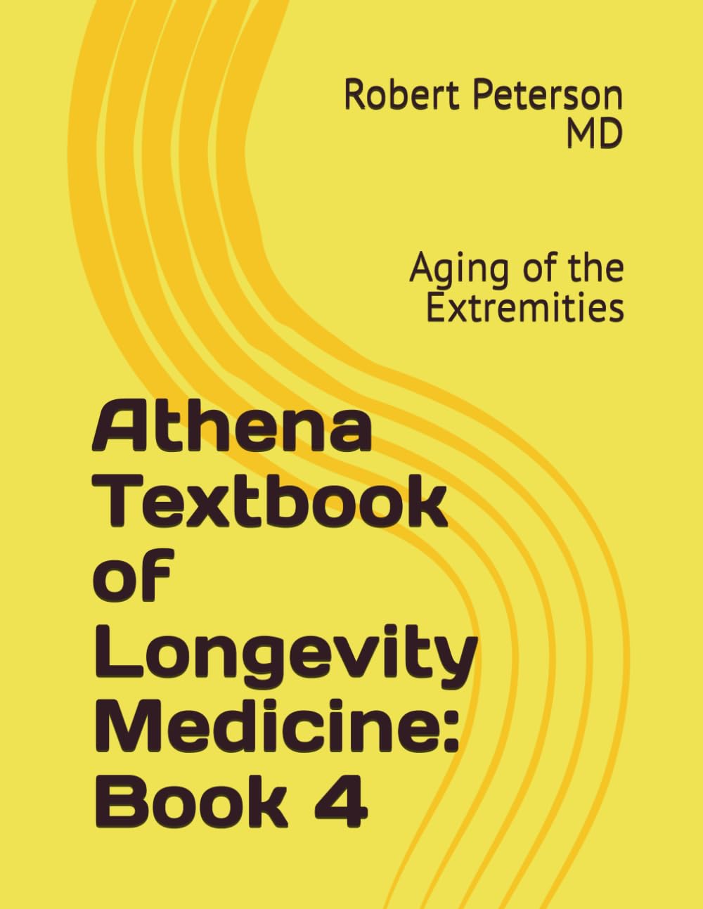 Athena Textbook of Longevity Medicine: Book 4: Aging of the Extremities
