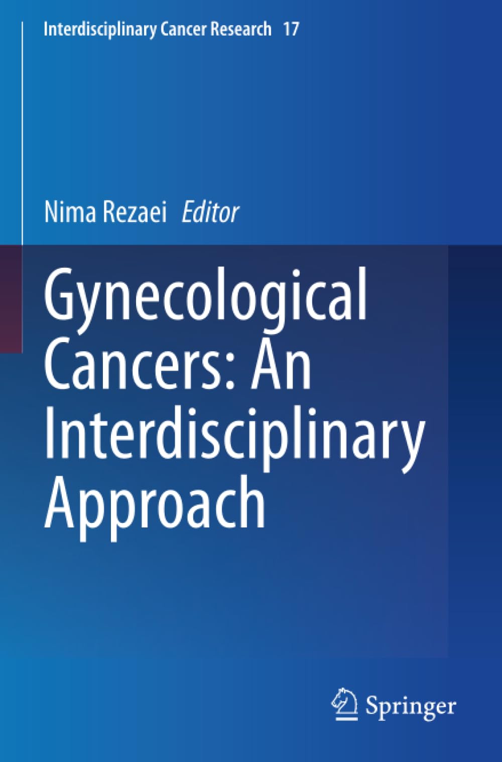 Gynecological Cancers: An Interdisciplinary Approach (Interdisciplinary Cancer Research)