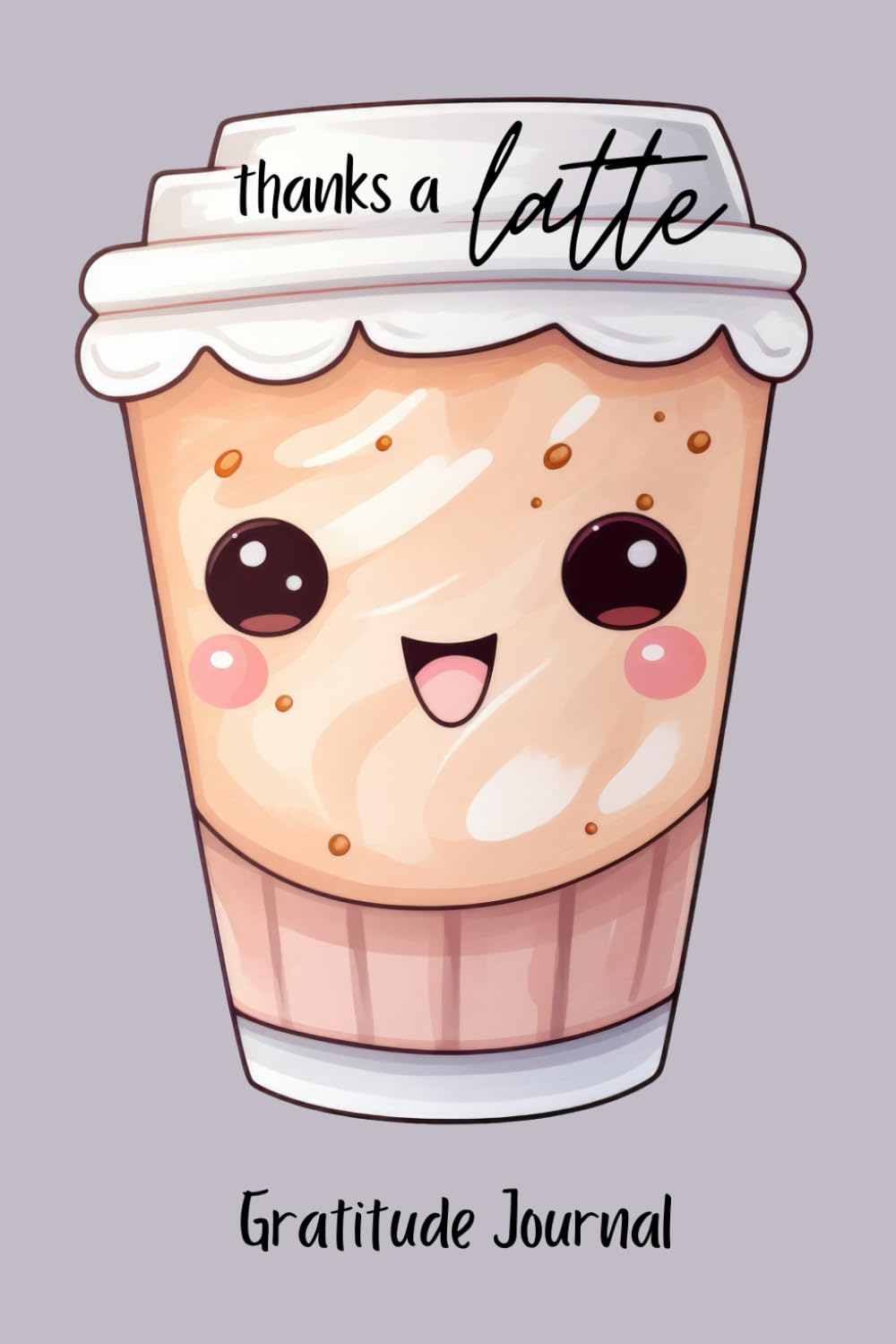 Thanks A Latte: Gratitude Journal