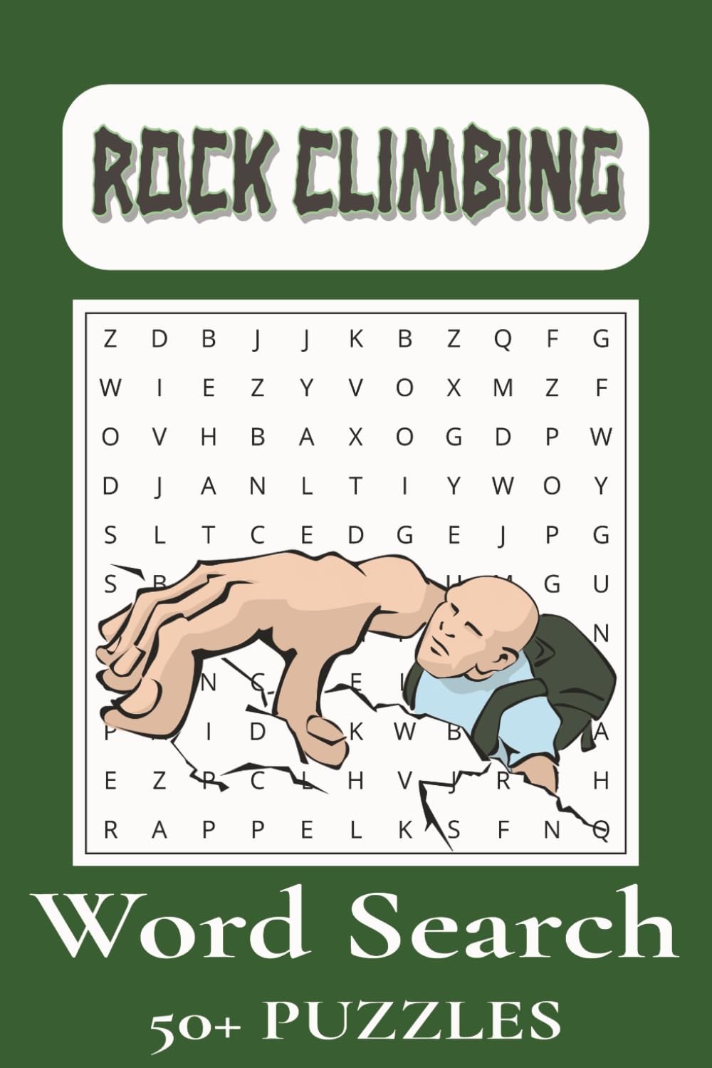 Rock Climbing Word Search Puzzle Book: Word Searches with Easy to Read Print about Rock Climbing, Mountaineering, Bouldering, and More | 6x9 inches, ... Gift for Vacations, Holidays and Free Times
