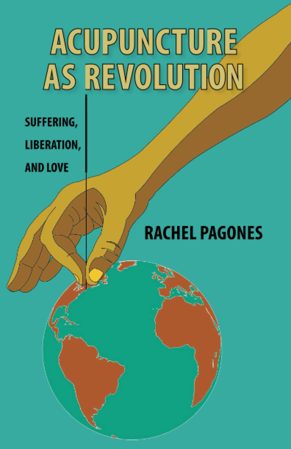 Acupuncture as Revolution: Suffering, Liberation, and Love