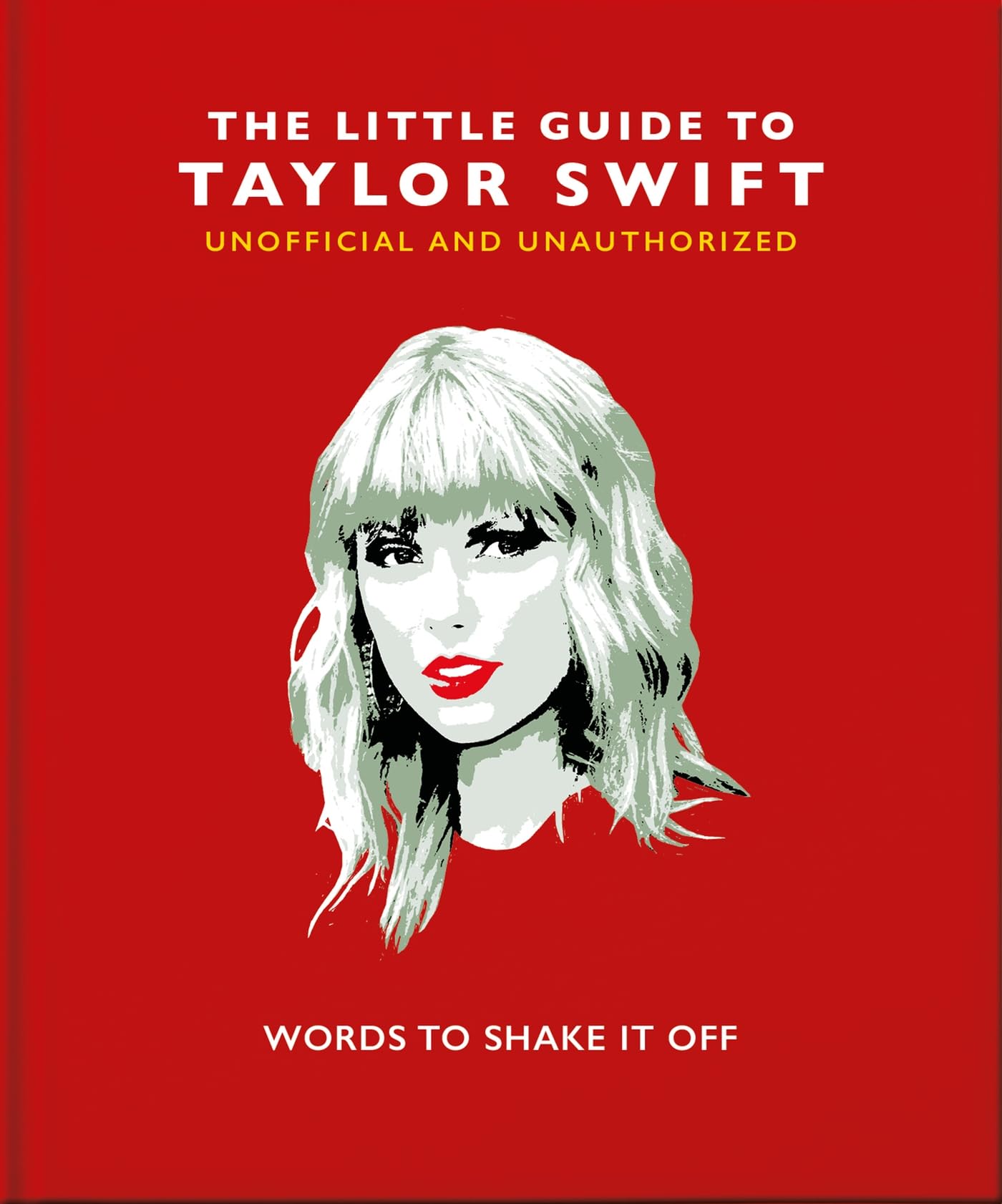 Boxer Games The Little Guide To Taylor Swift - Unofficial And Unauthorised