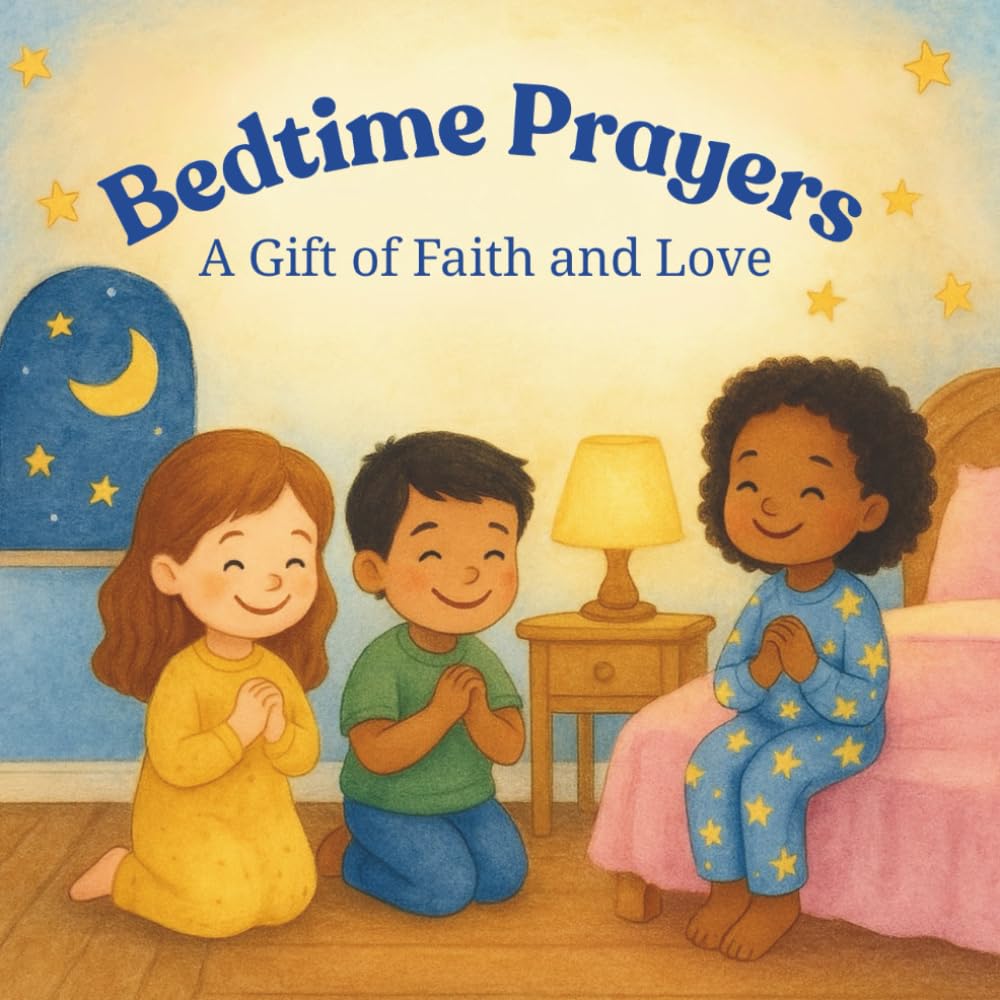 Bedtime Prayers: A Gift of Faith and Love