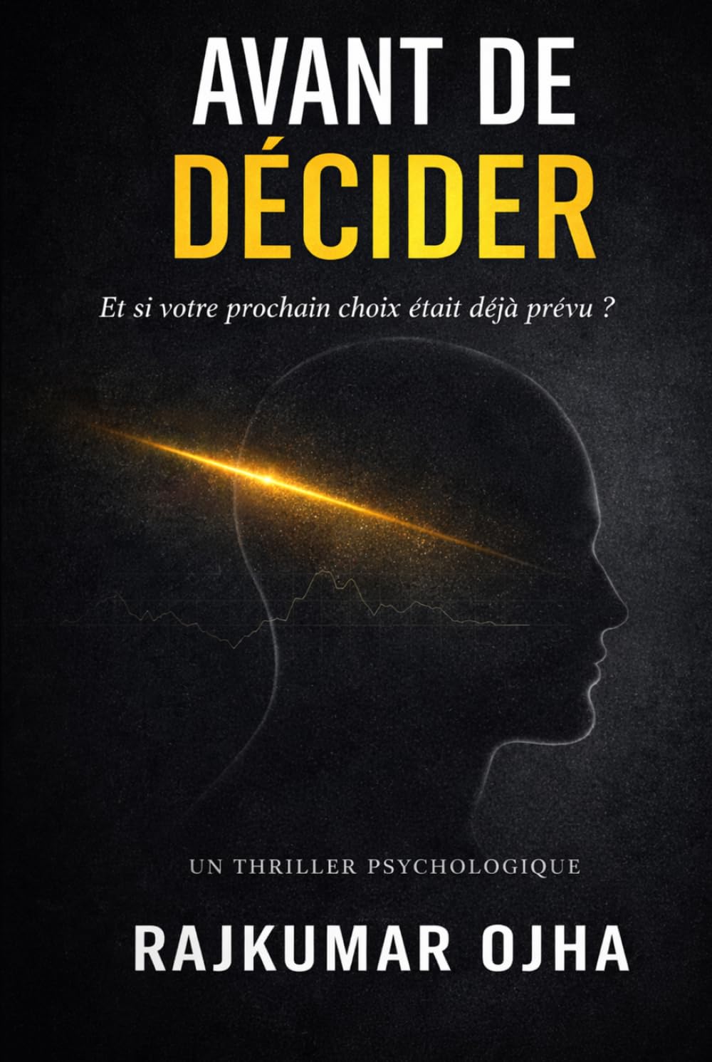 AVANT DE DÉCIDER: Un thriller psychologique