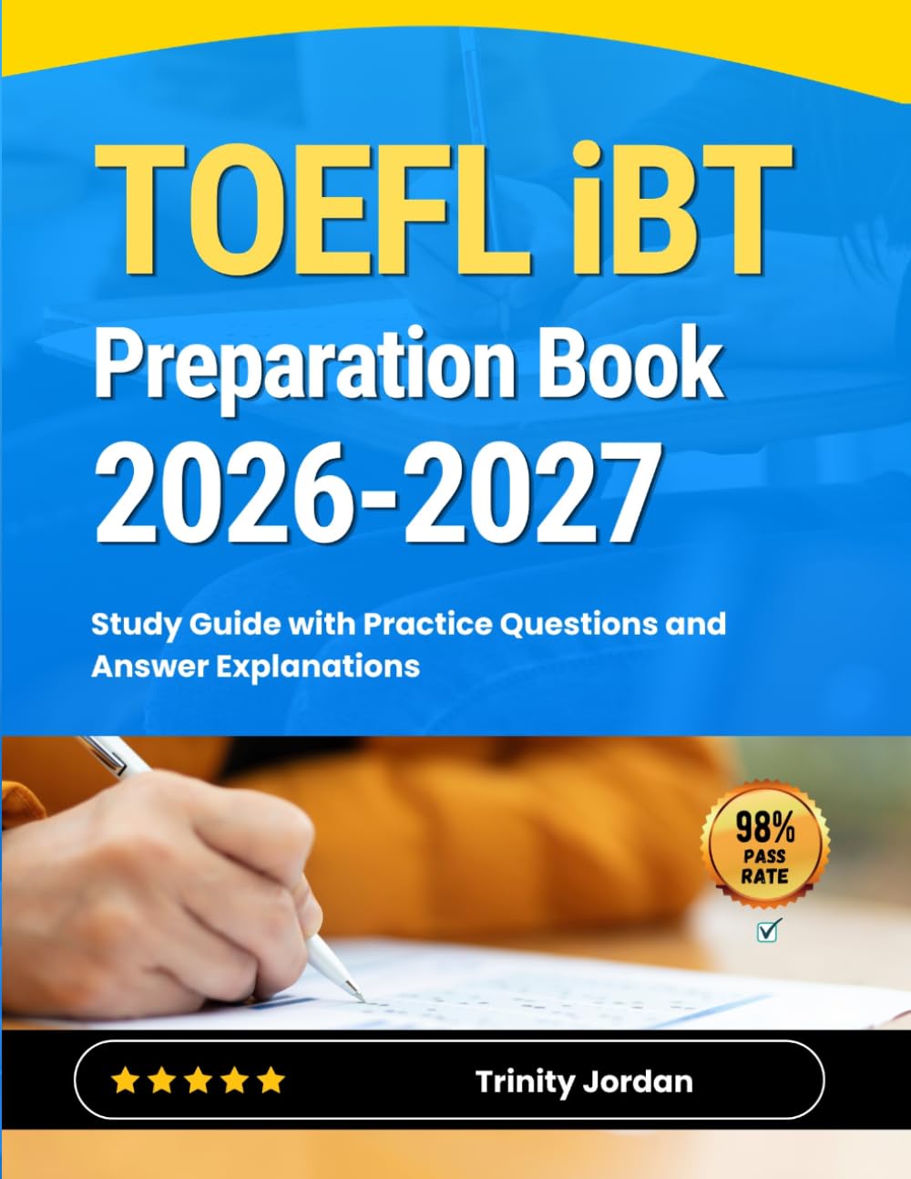 TOEFL iBT Preparation Book 2026-2027: Study Guide with Practice Questions and Answer Explanations
