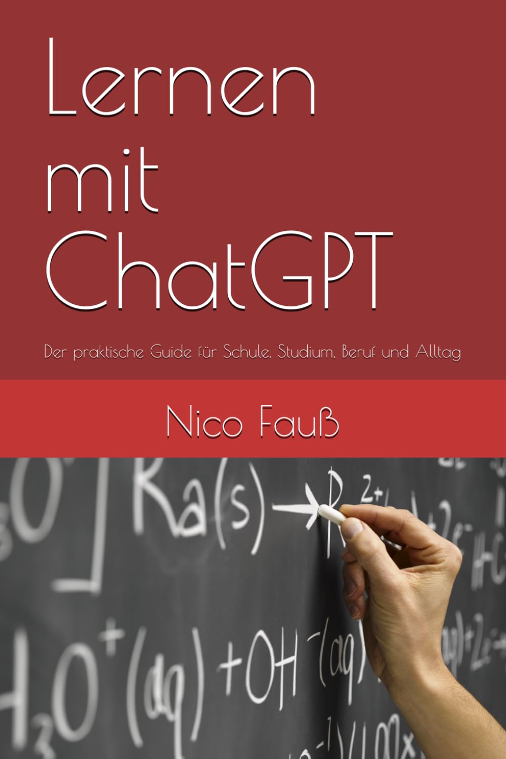 Lernen mit ChatGPT: Der praktische Guide für Schule, Studium, Beruf und Alltag