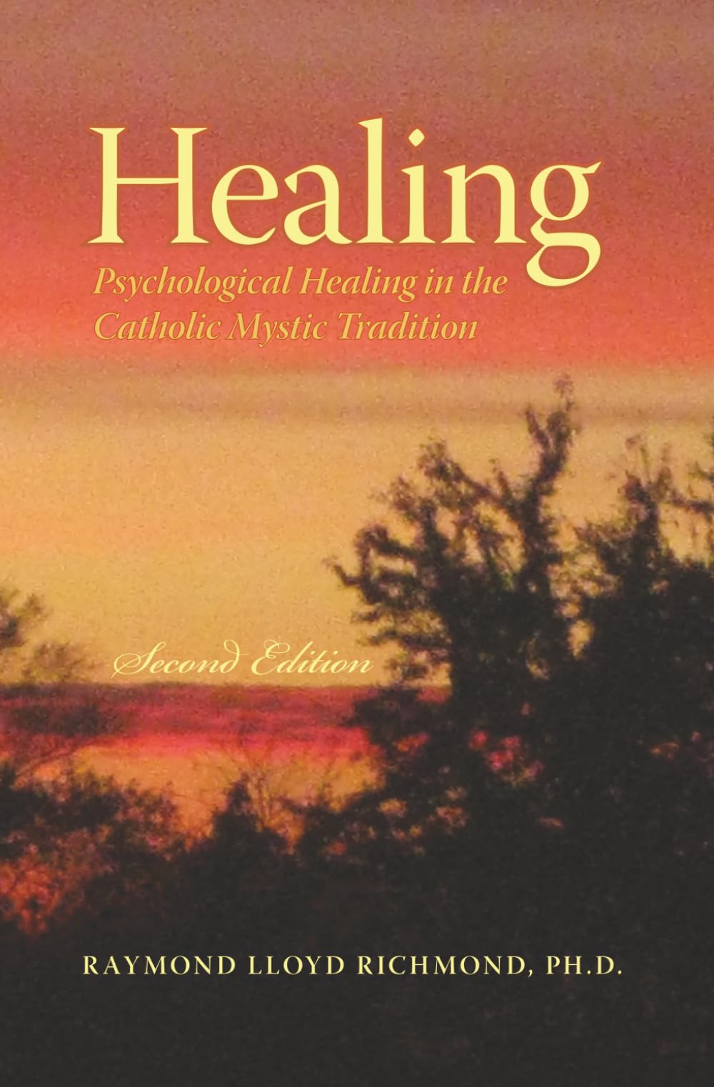 Healing: Psychological Healing in the Catholic Mystic Tradition