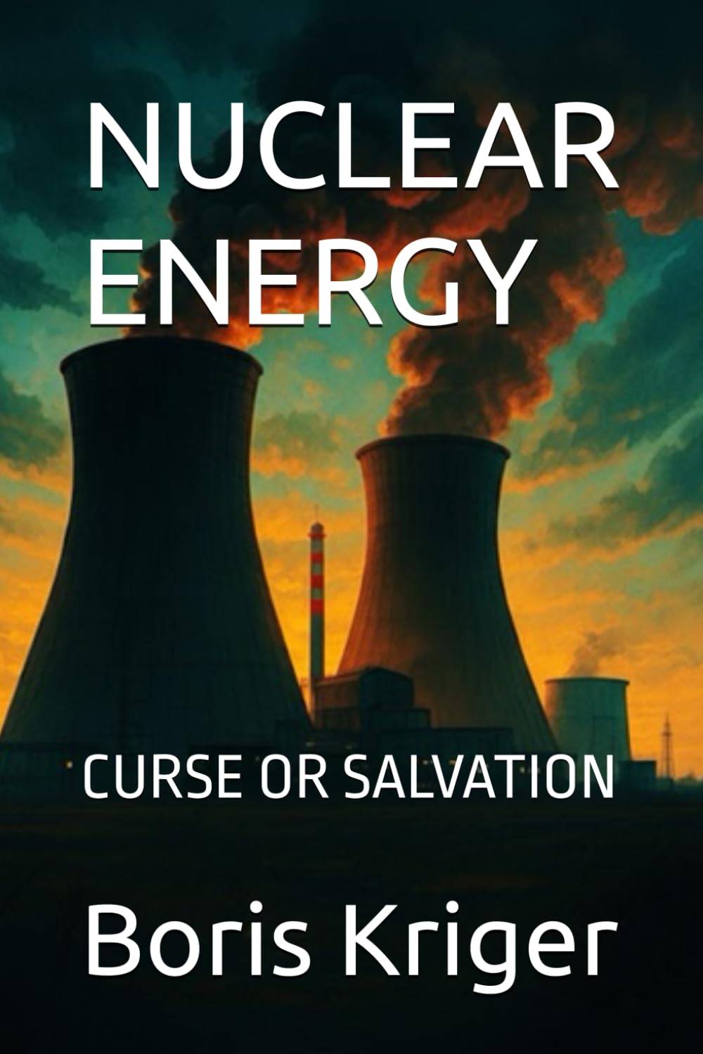 NUCLEAR ENERGY: CURSE OR SALVATION (SCIENCE AND COSMOS)