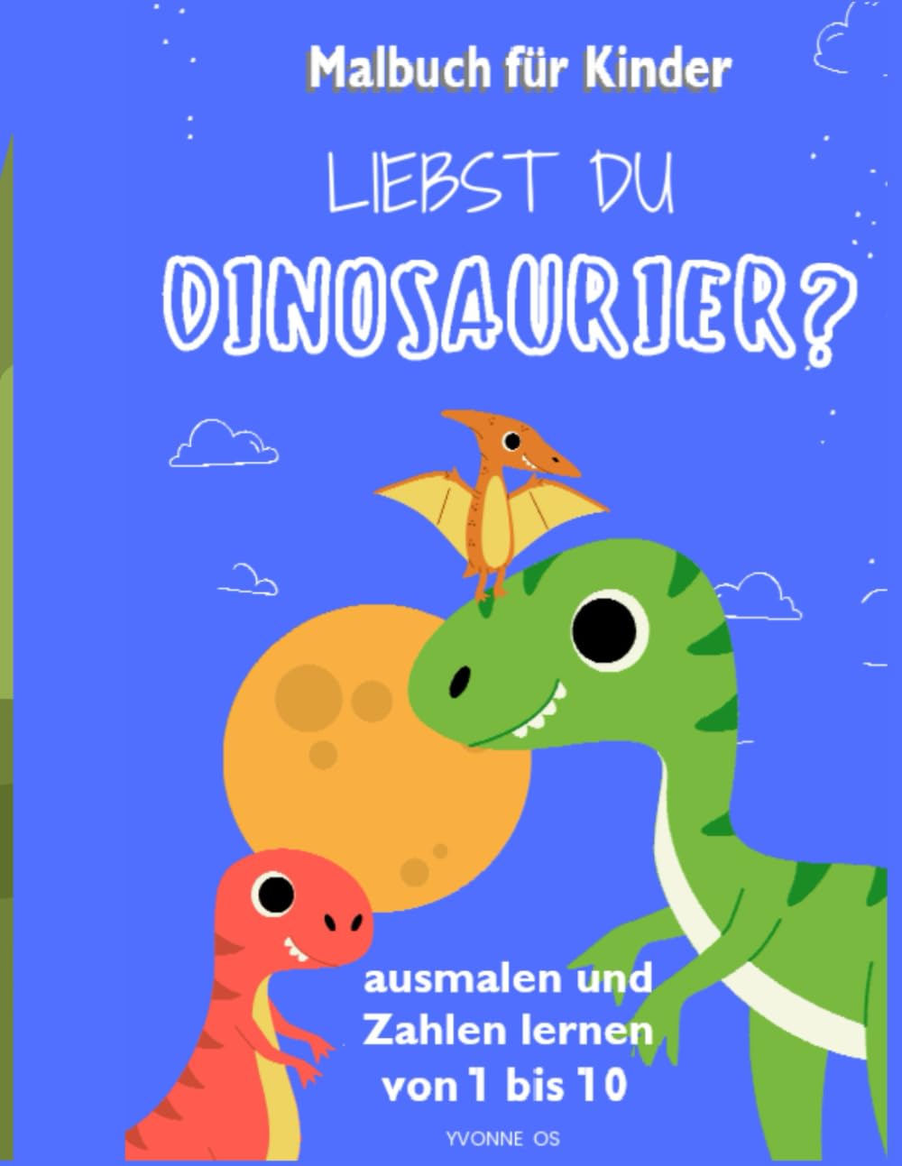 Liebst Du Dinosaurier?: Einmalen und lernen für Kinder