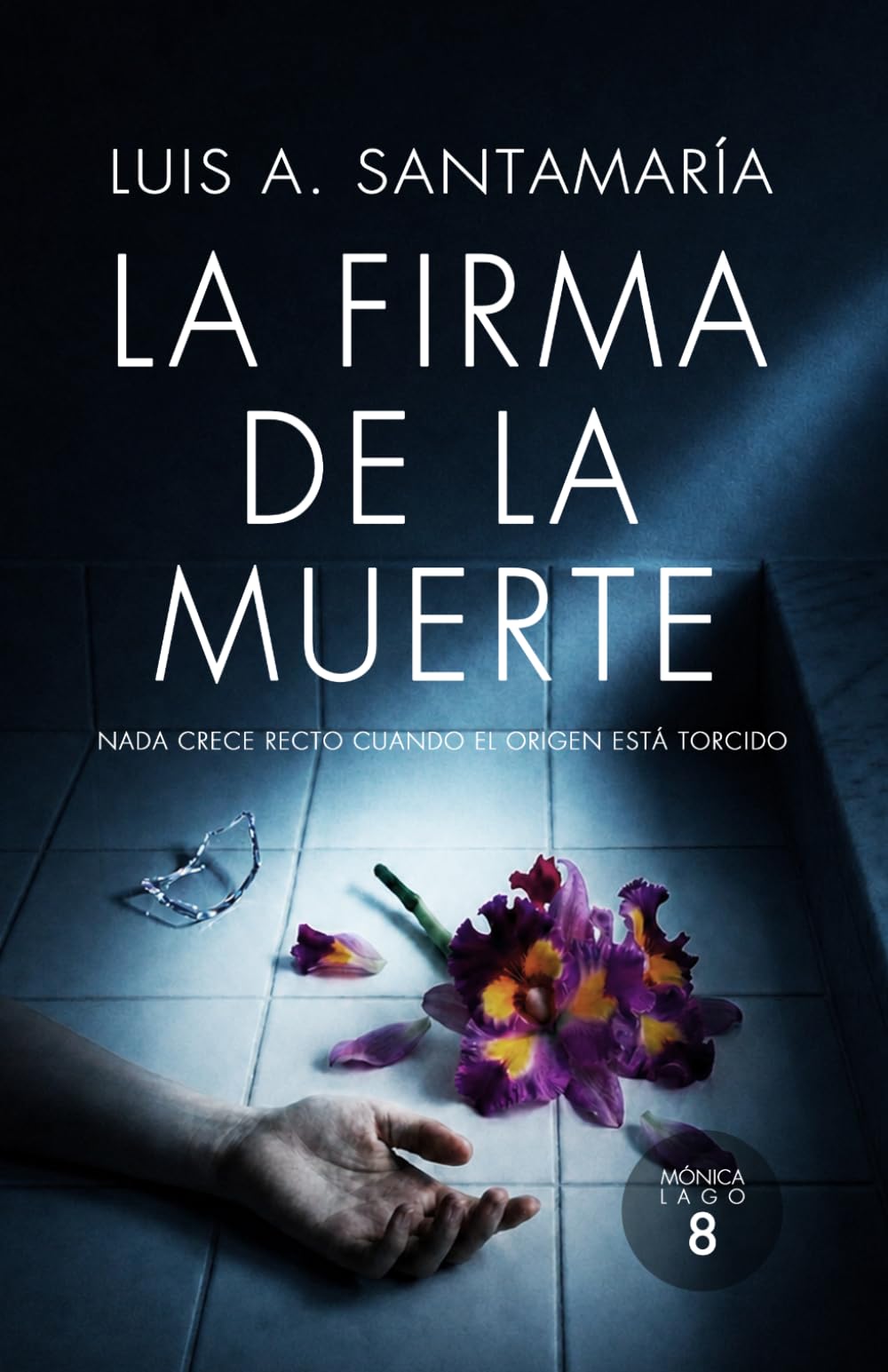 La firma de la muerte: Un thriller de crímenes y secretos oscuros: Serie Inspectora Mónica Lago (Misterio e intriga) (Serie Mónica Lago)