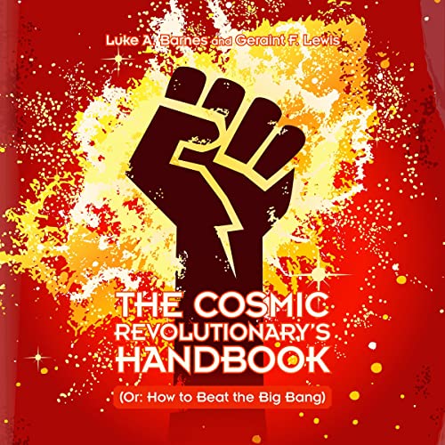 The Cosmic Revolutionary's Handbook by Luke A. Barnes, Geraint F. Lewis episode artwork
