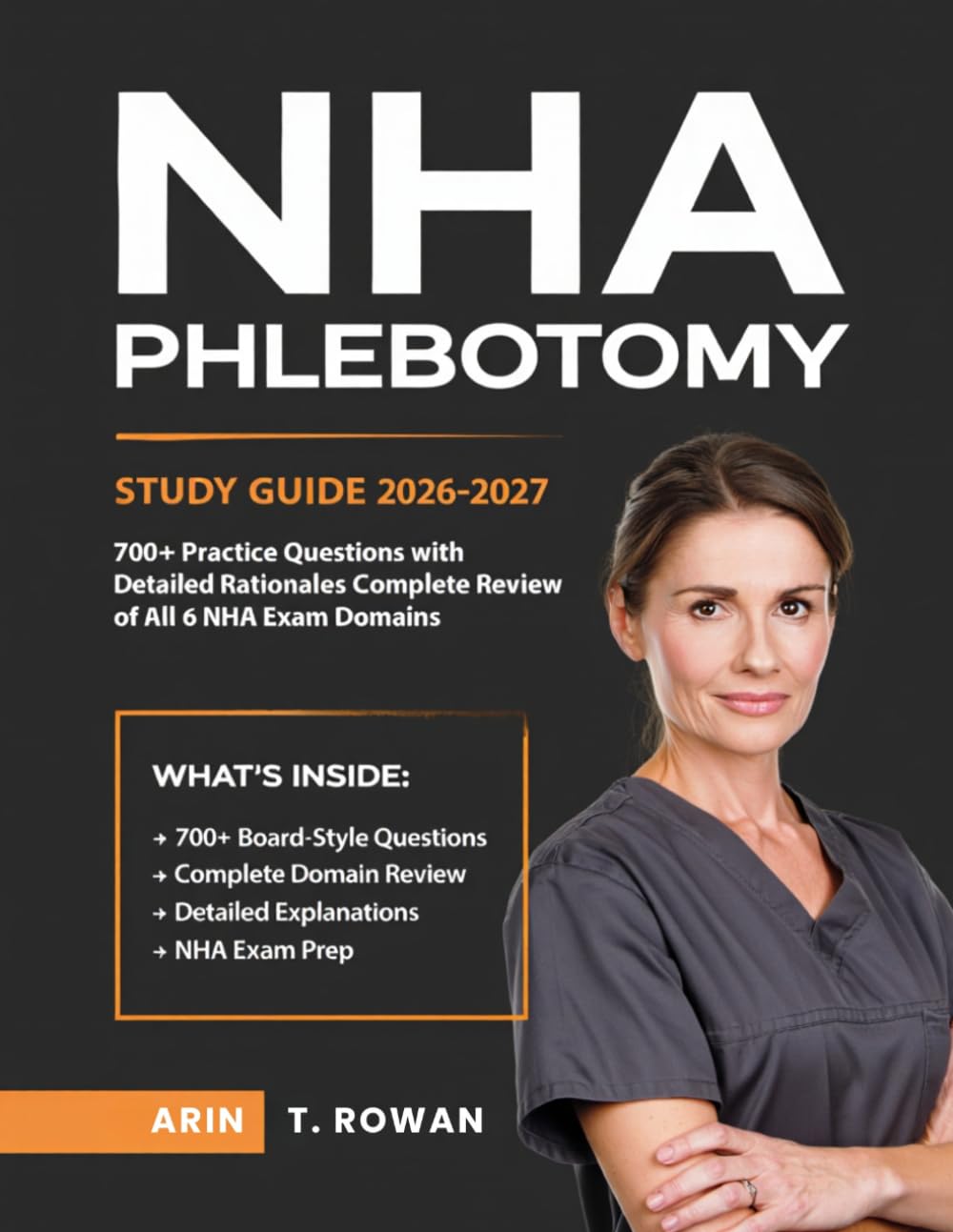 NHA PHLEBOTOMY STUDY GUIDE 2026–2027: 700+ Practice Questions with Detailed Rationales Complete Review of All 6 NHA Exam Domains