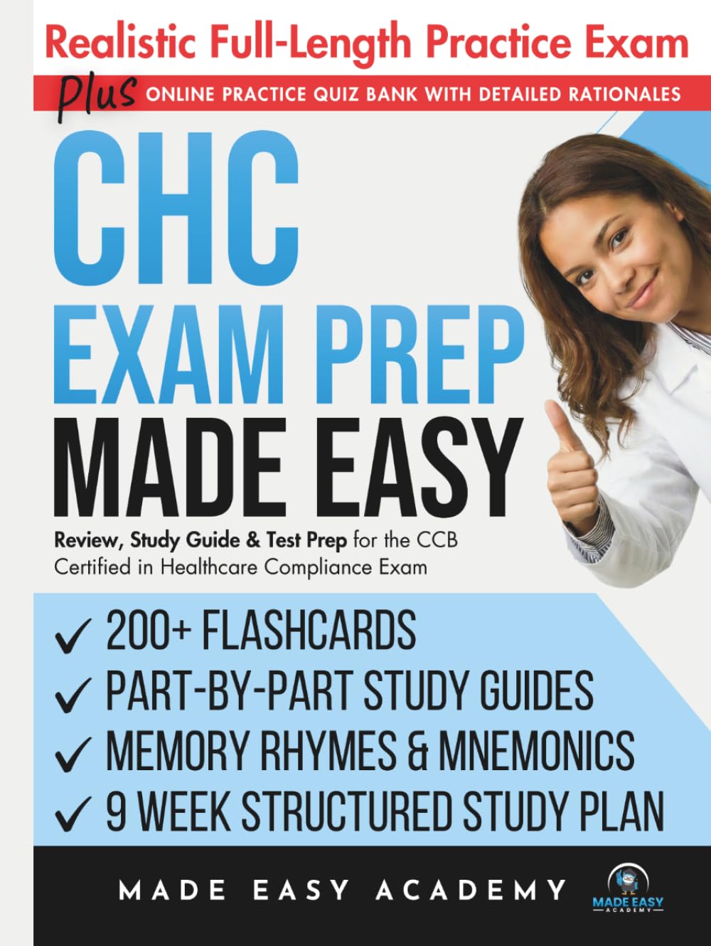 CHC Exam Prep Made Easy: Review, Study Guide and Test Prep for the CCB Certified in Healthcare Compliance Exam with Flashcards, an Online Quiz Bank, 9 ... Practice Test (Made Easy Academy Series)
