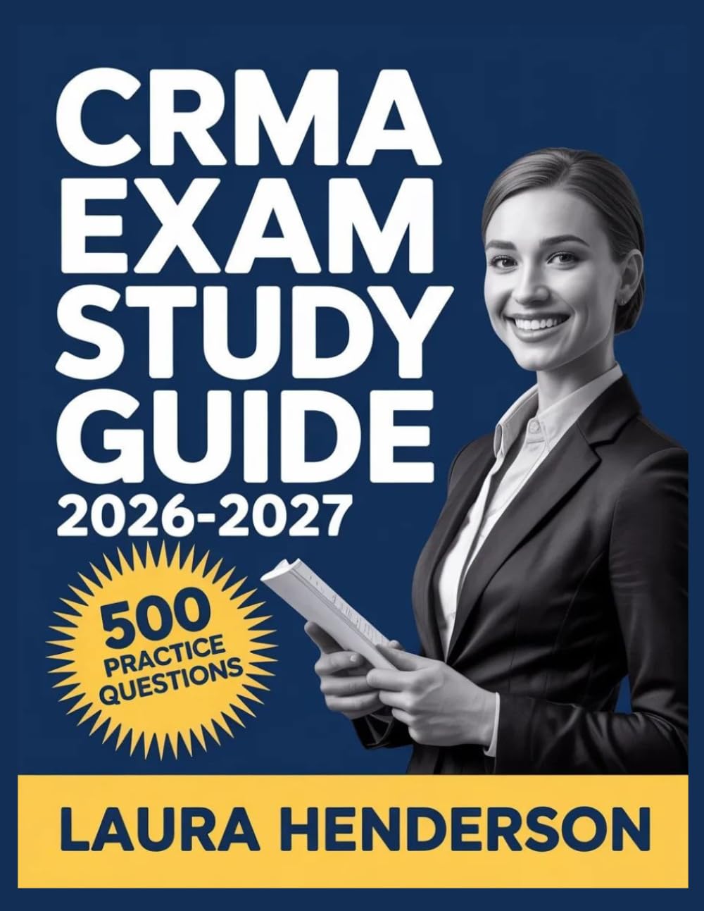 CRMA Exam Study Guide 2026-2027: Essential Content Overview, Practice Question Set, Answer Keys, and Comprehensive Explanations