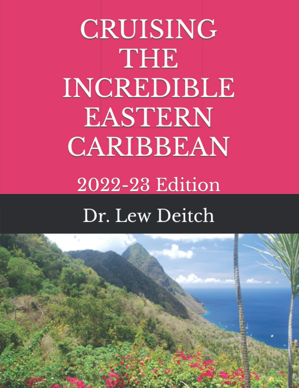CRUISING THE INCREDIBLE EASTERN CARIBBEAN: 2022-23 Edition