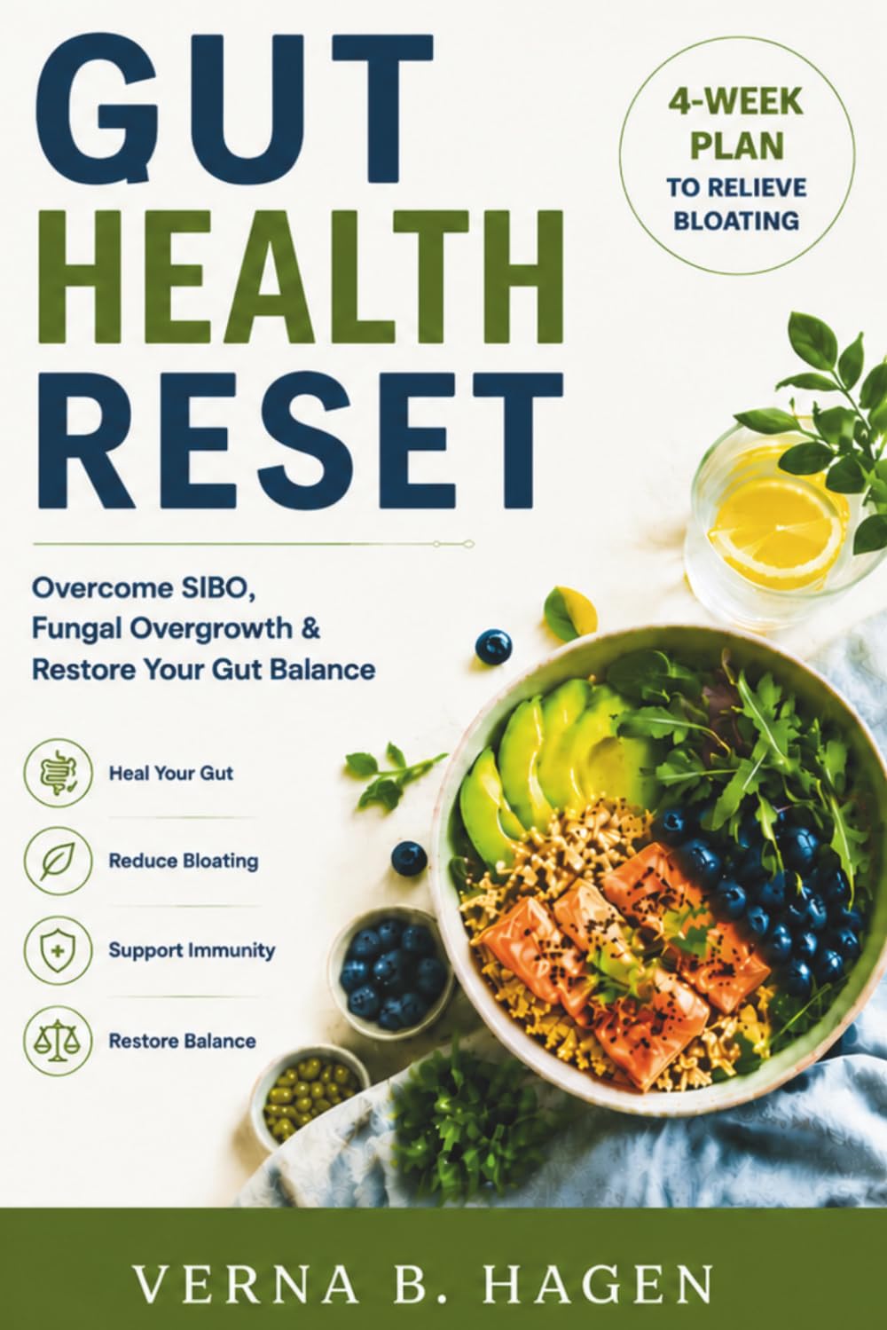 Gut Health Reset: 4Week Plan to Relieve Bloating & Restore Your Microbiome: Strategies to Overcome SIBO & Fungal Overgrowth, Rebuild Gut Balance, and Improve Digestion