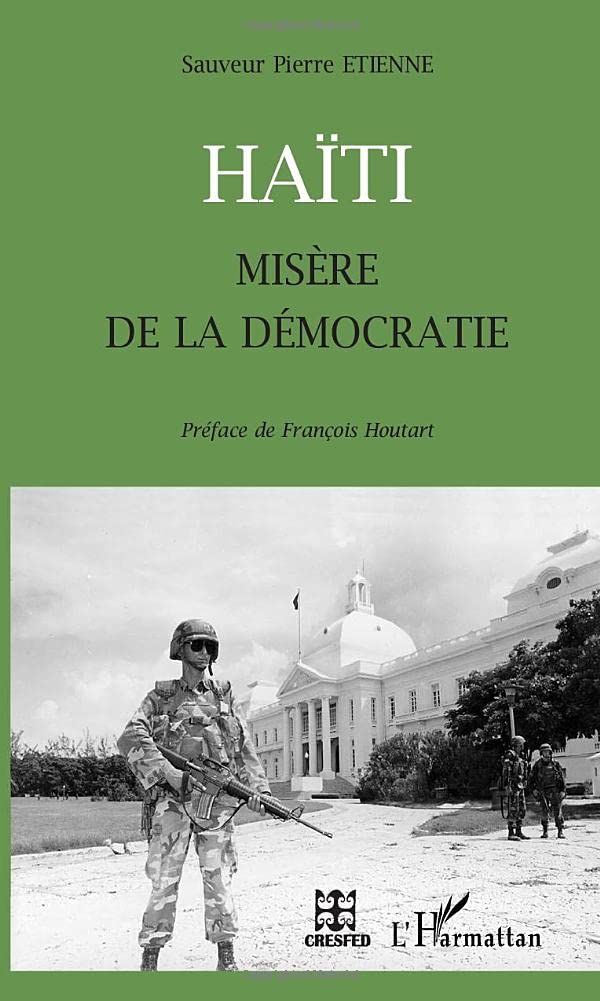 HAÏTI MISÈRE DE LA DÈMOCRATIE (French Edition)