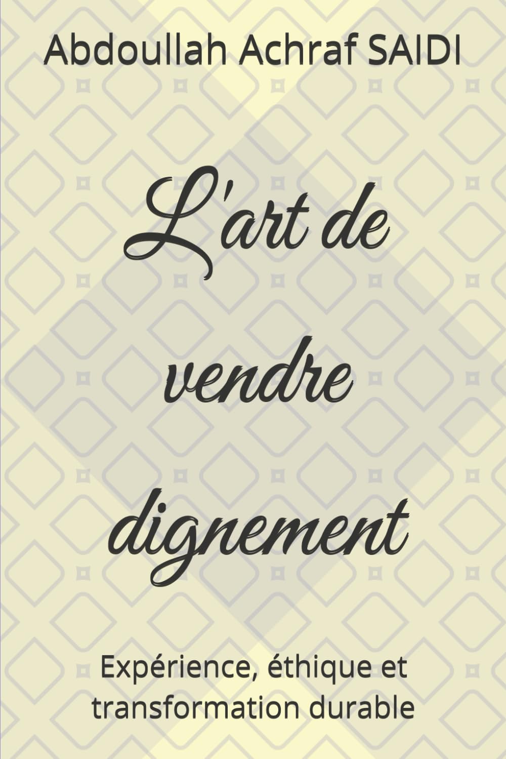 L'art de vendre dignement: Expérience, éthique et transformation durable