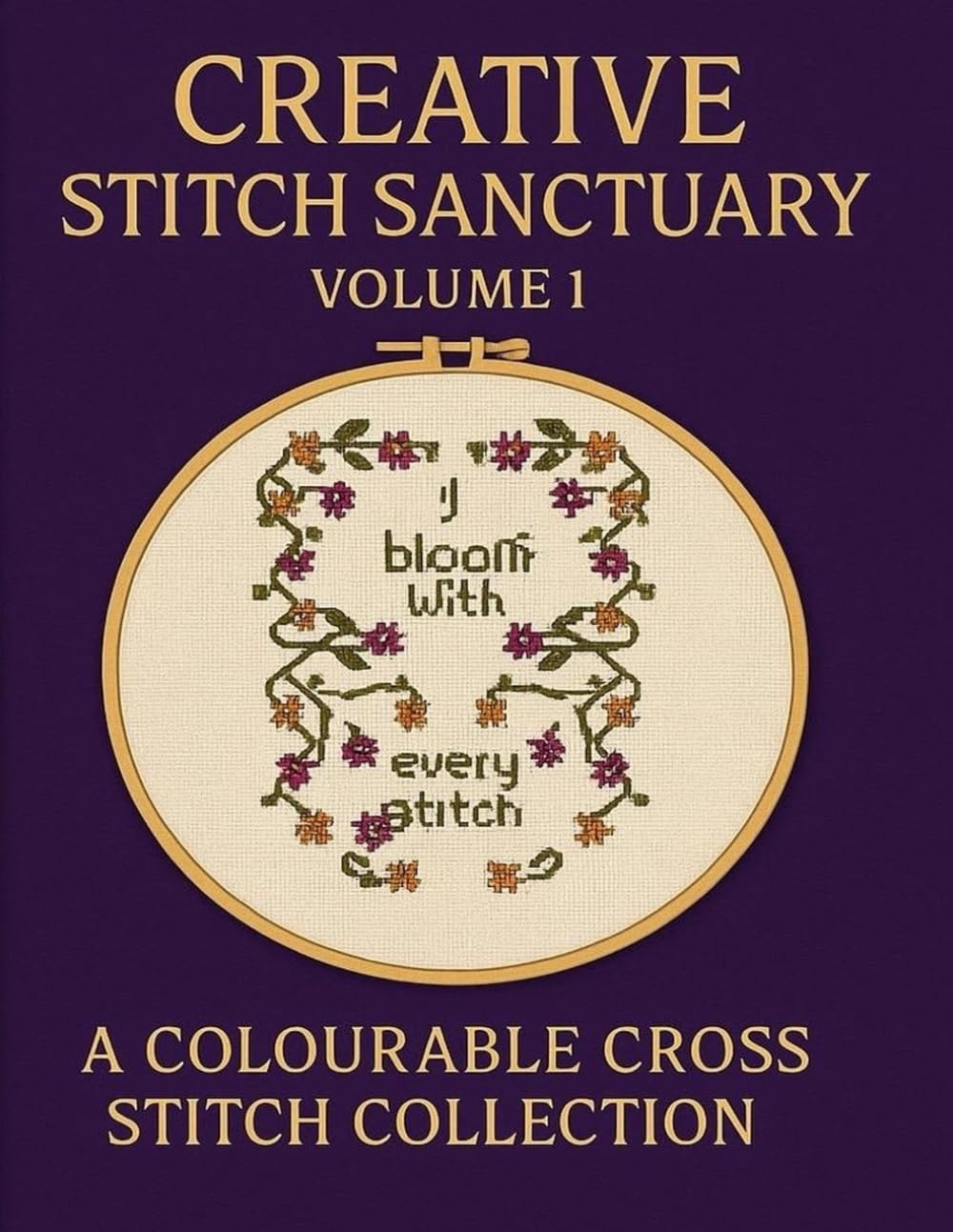 Creative Stitch Sanctuary Volume 1: A colourable cross stitch collection