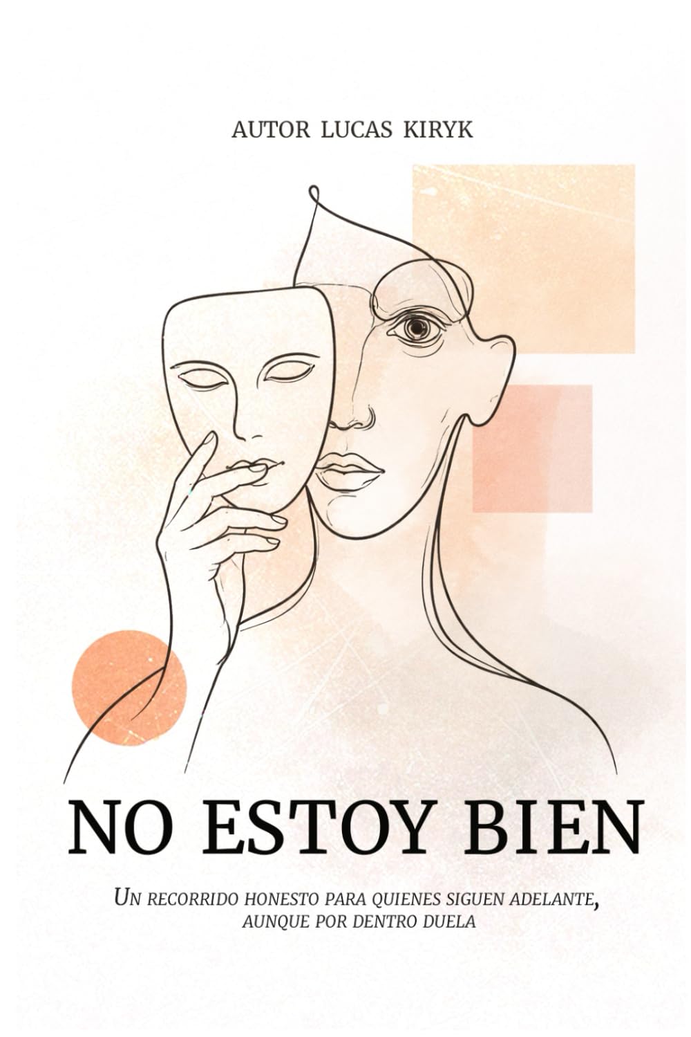 NO ESTOY BIEN: Un recorrido honesto para quienes siguen adelante, aunque por dentro duela