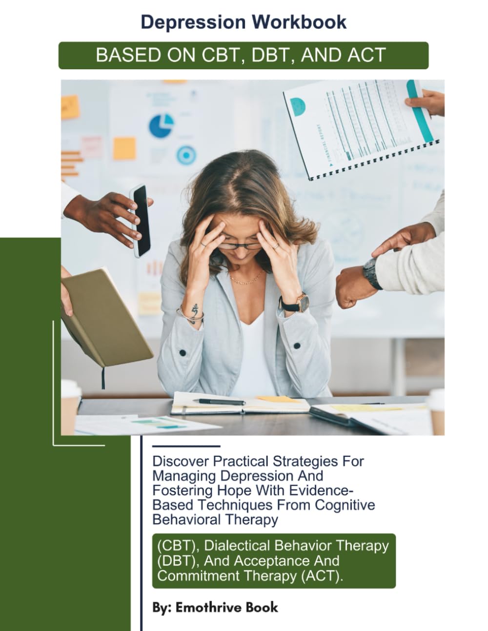 DEPRESSION WORKBOOK: BASED ON CBT, DBT, AND ACT