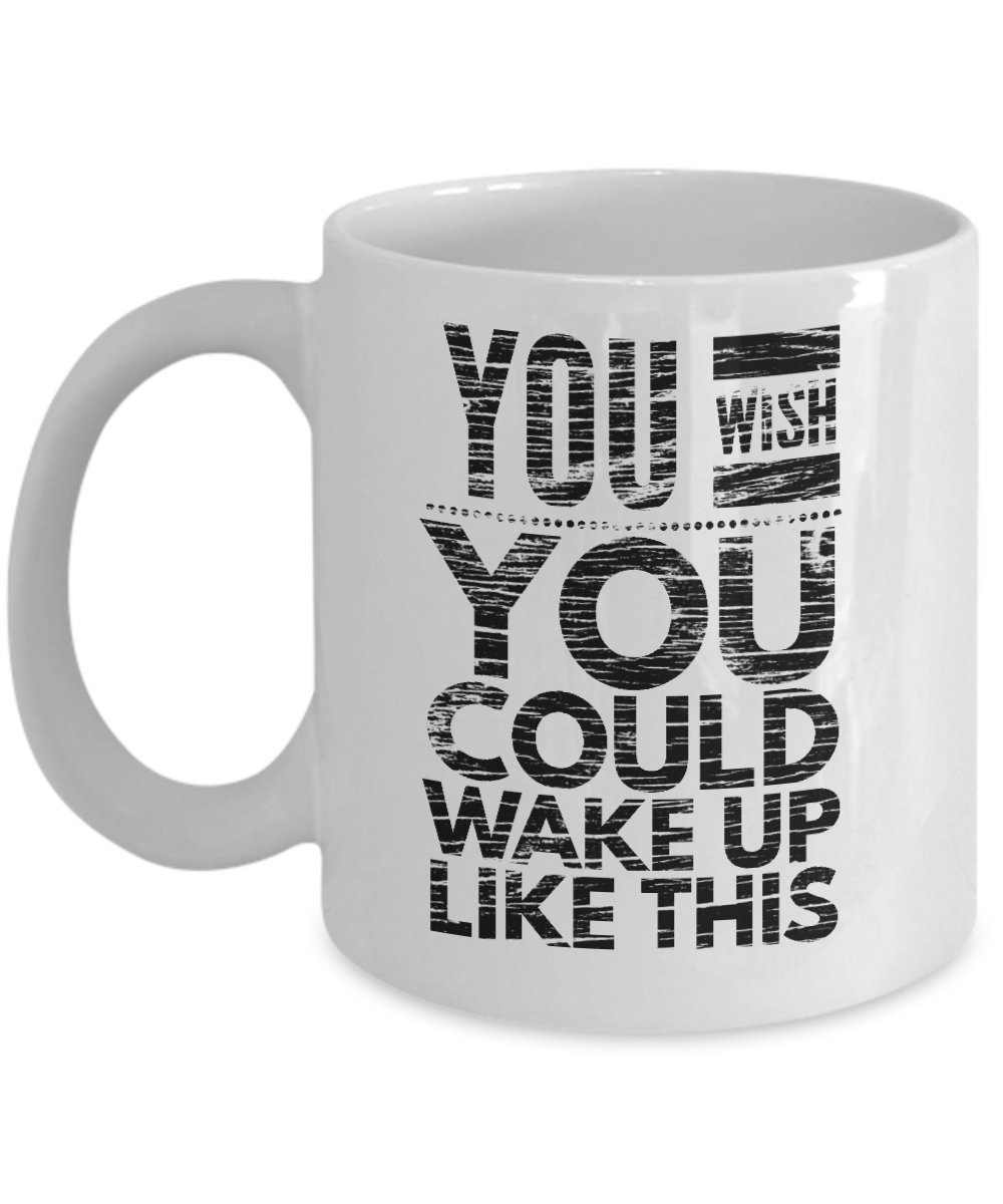 Wake Up Like This Funny Coffee Mug, Cool Novelty Gift for Women