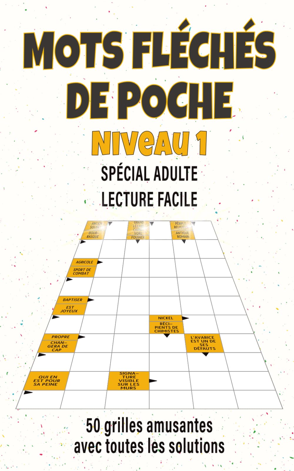 Mots Fléchés de Poche Niveau 1: Spécial Débutants – 50 Grilles Faciles avec Solutions – Lecture Claire et Agréable