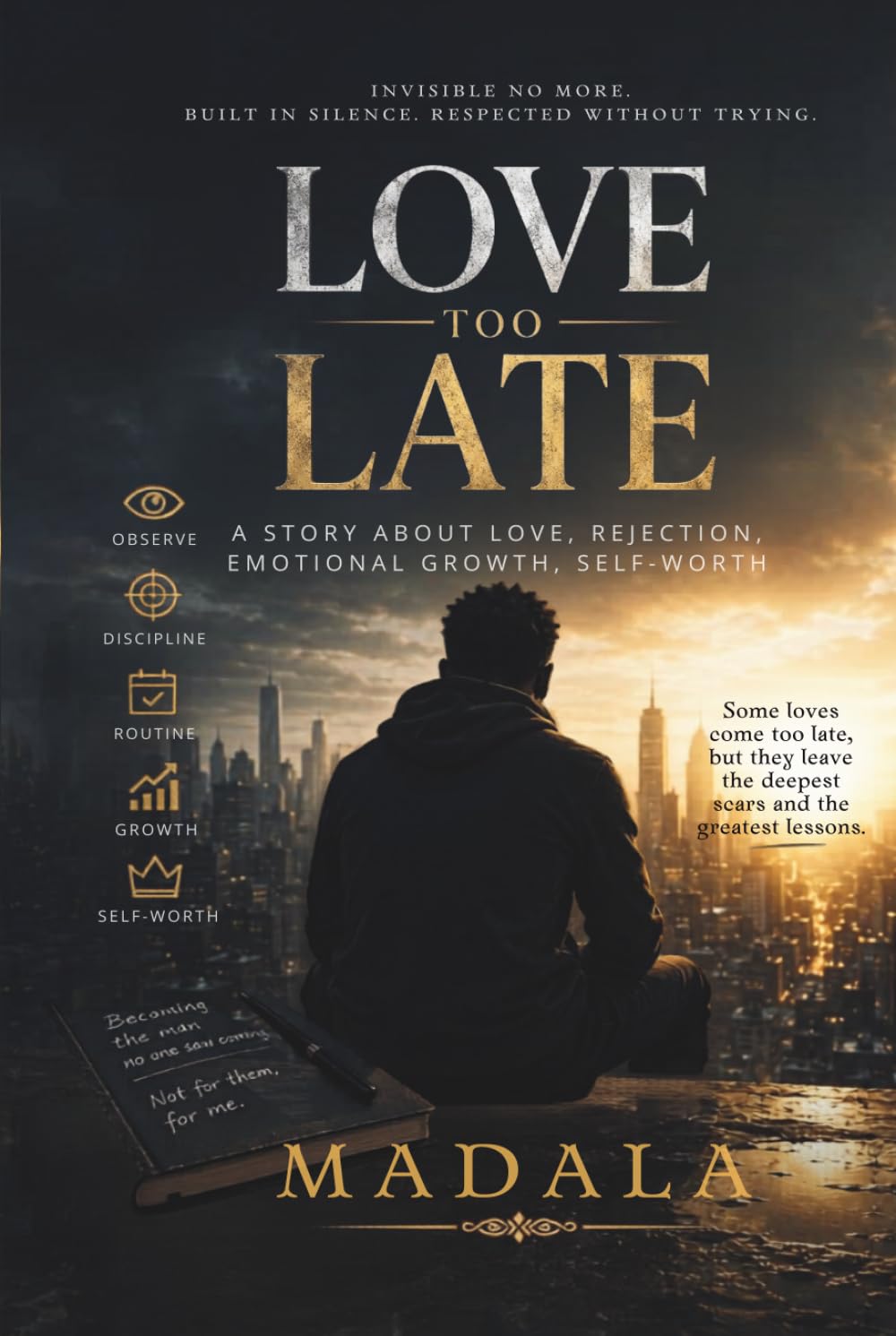 Love Too Late: A Story About Love, Rejection, Emotional Growth, Self-Worth