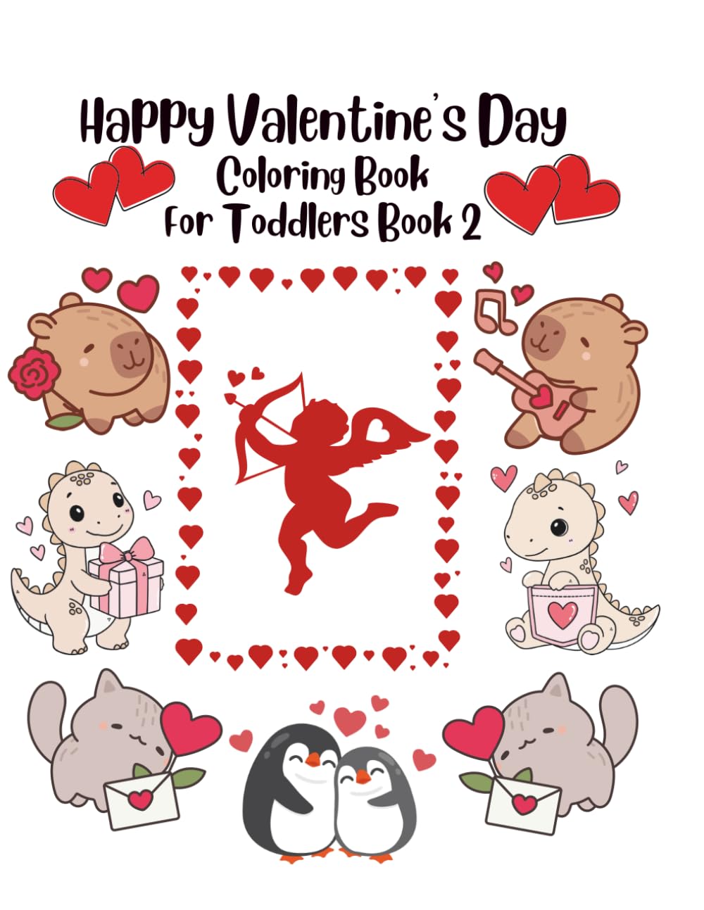 Happy Valentine's Day Coloring Book For Toddlers Book Two