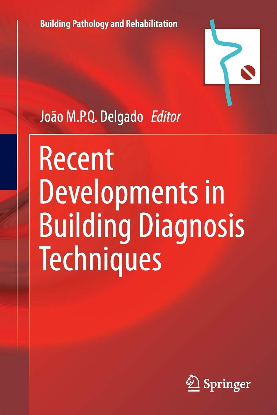 Recent Developments in Building Diagnosis Techniques: 5 (Building Pathology and Rehabilitation)