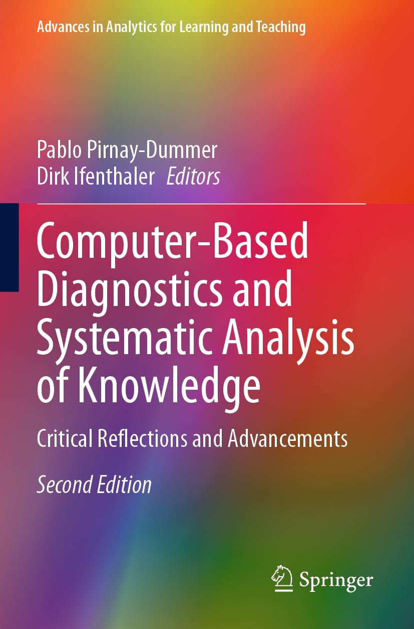 Computer-Based Diagnostics and Systematic Analysis of Knowledge: Critical Reflections and Advancements (Advances in Analytics for Learning and Teaching)