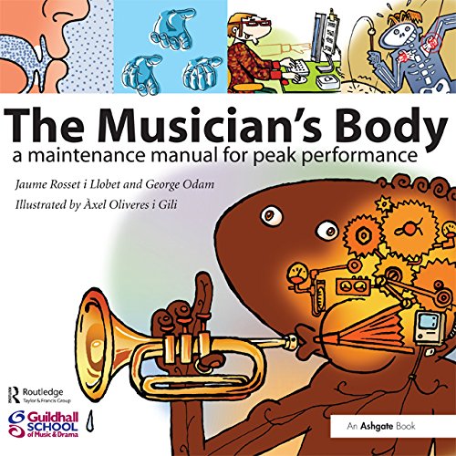The Musician's Body: A Maintenance Manual for Peak Performance      1st Edition, Kindle Edition