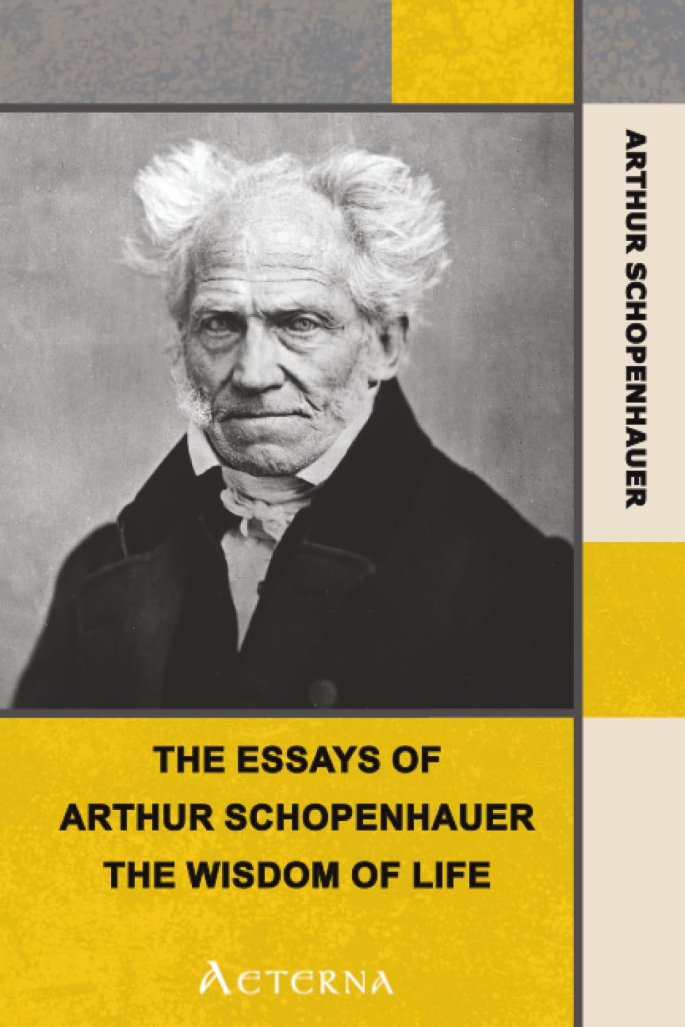 The Essays of Arthur Schopenhauer: the Wisdom of Life