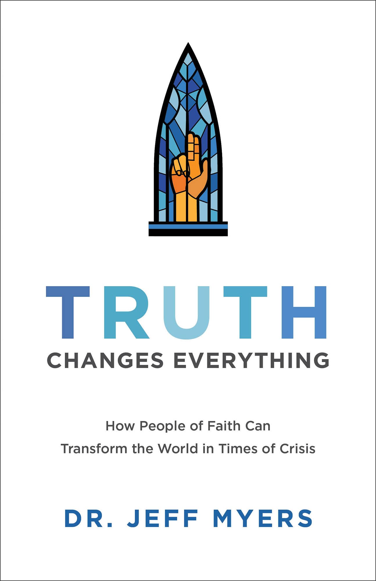 Truth Changes Everything (Perspectives: A Summit Ministries Series)