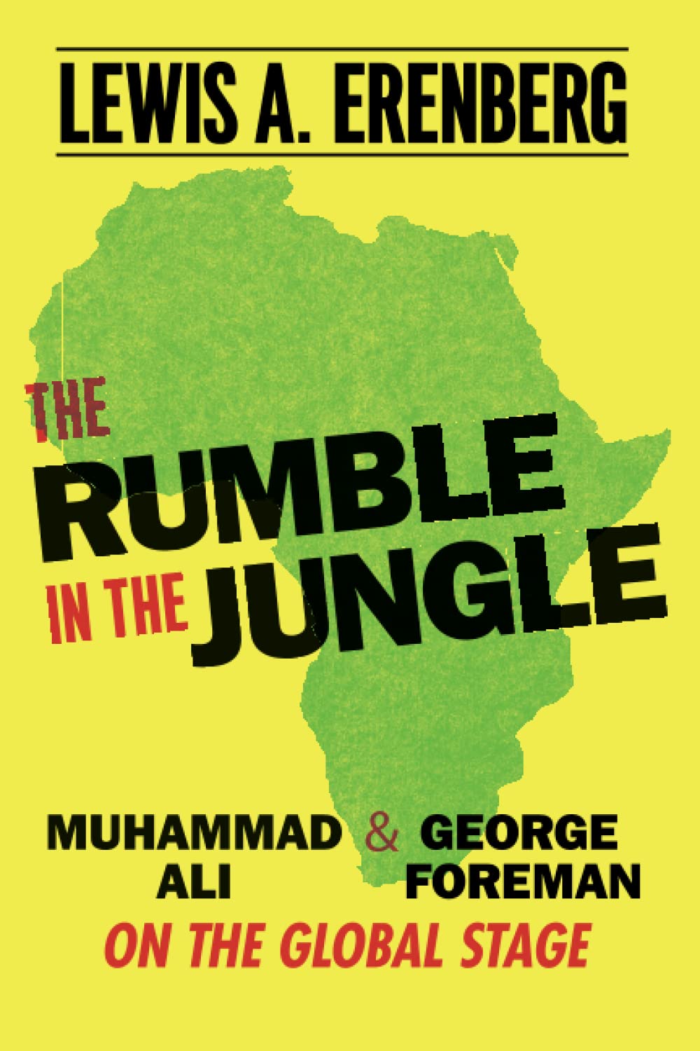 The Rumble in the Jungle: Muhammad Ali and George Foreman on the Global Stage