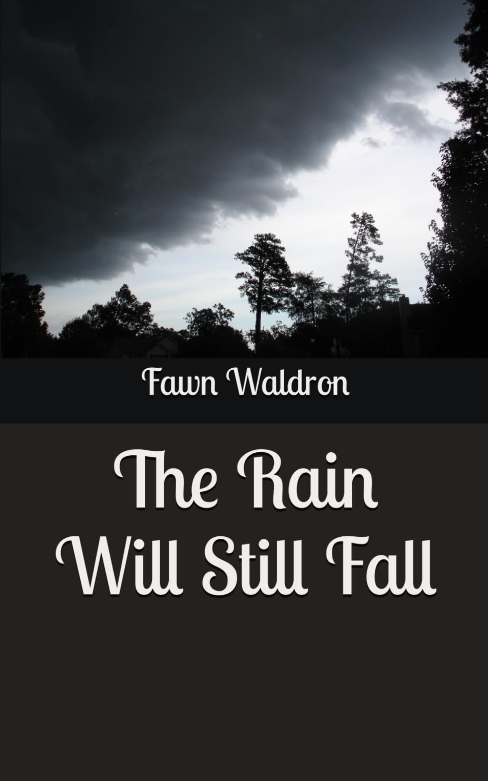 The Rain Will Still Fall