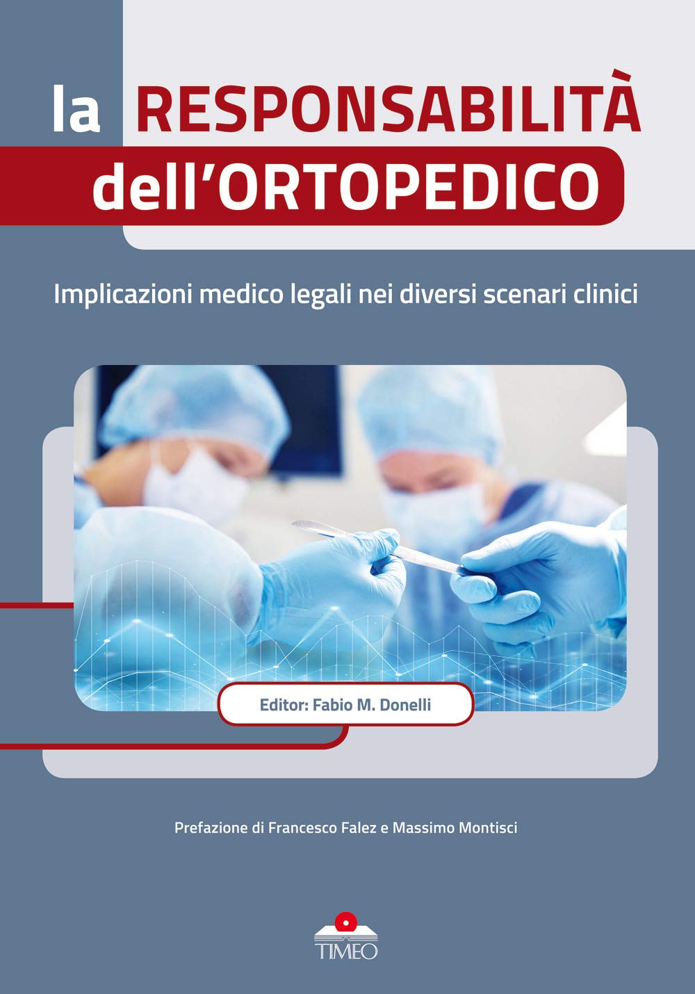 La Responsabilità Dell'ortopedico. Implicazioni Medico Legali Nei Diversi Scenari Clinici. Ediz. Illustrata - 4