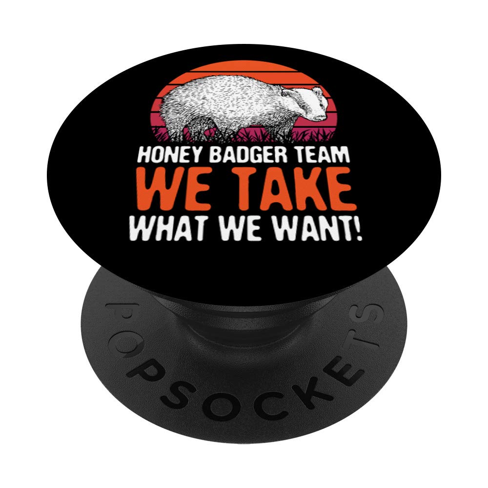 Honey Badger Team We Take What We Want Funny PopSockets Grip and Stand for Phones and Tablets