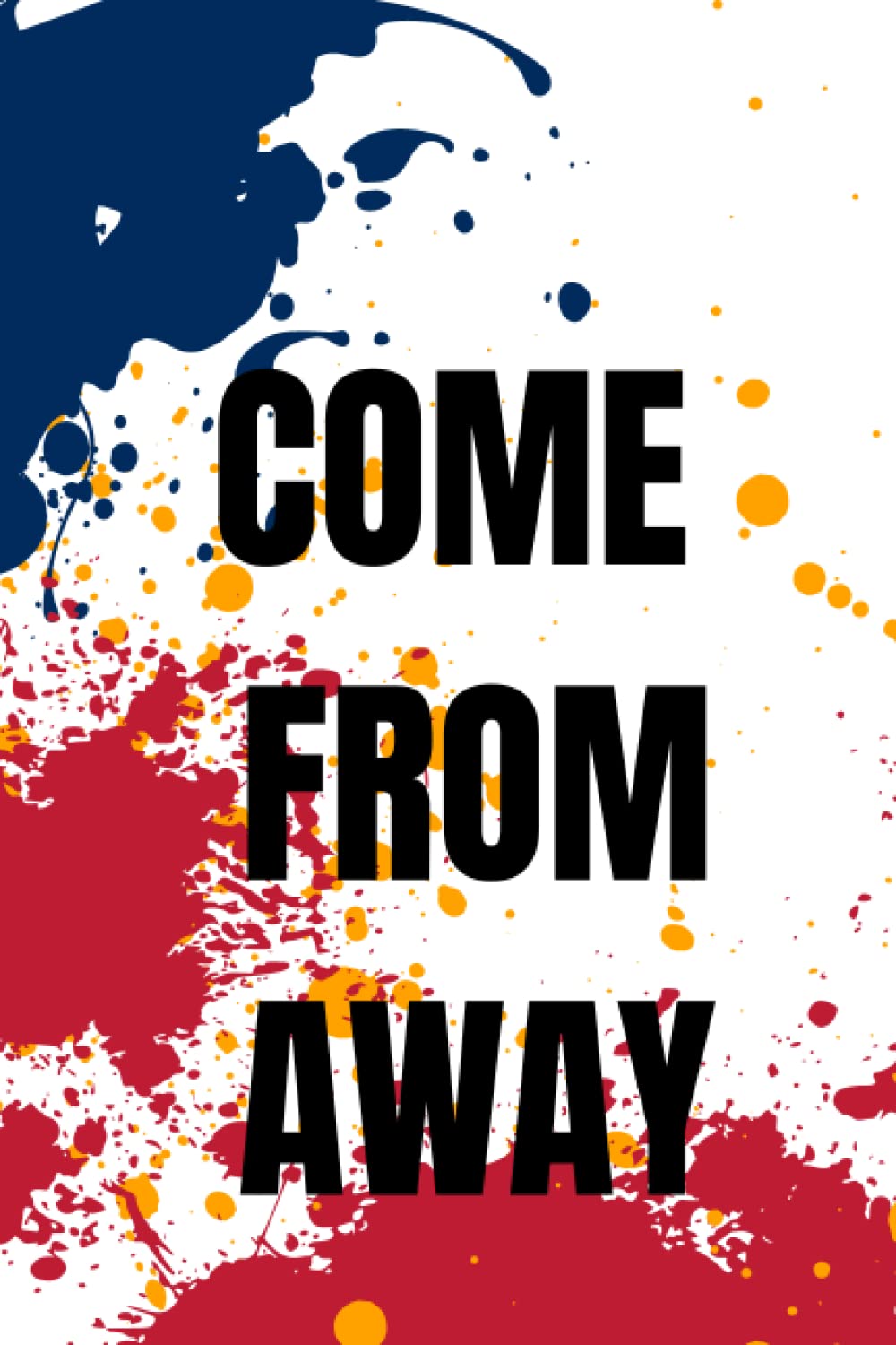 Come From Away: Journal, Notebook, Paperback, Lined, 120 Pages, 6x9, Newfie Sayings, Newfoundland (The Saltwater Happy Series)