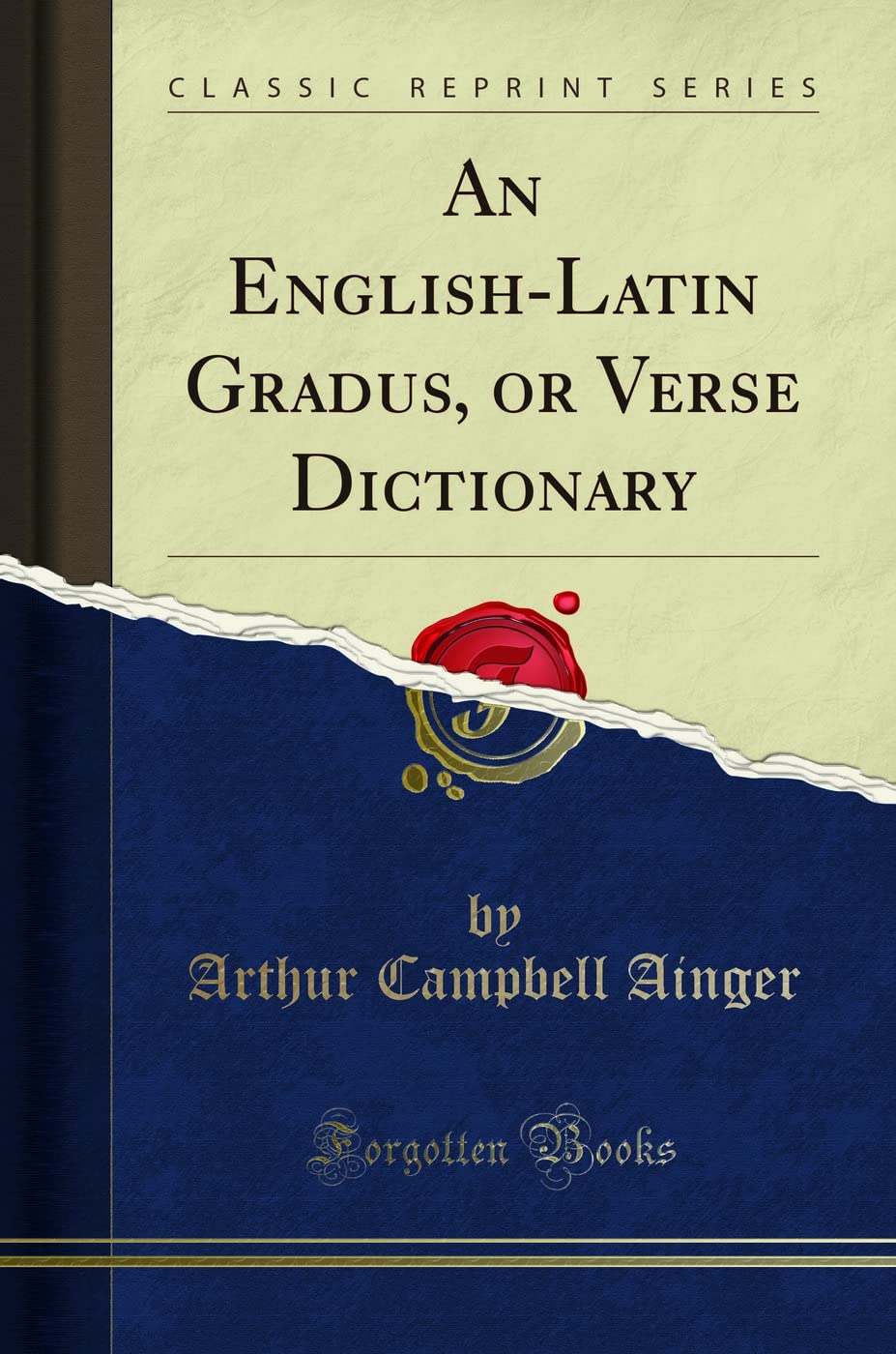 An English-Latin Gradus, or Verse Dictionary (Classic Reprint)