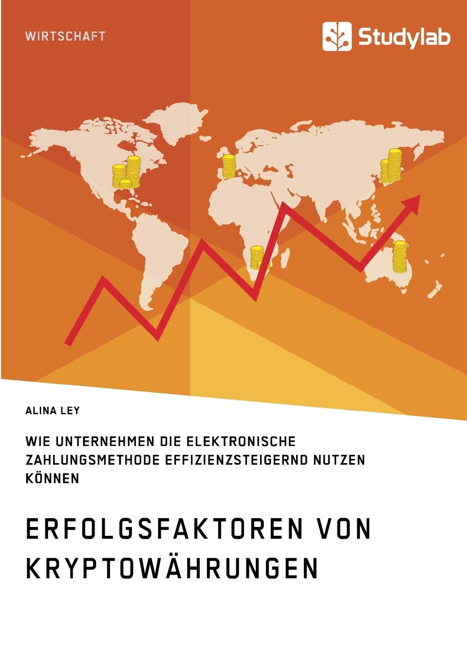 Erfolgsfaktoren von Kryptowährungen: Wie Unternehmen die elektronische Zahlungsmethode effizienzsteigernd nutzen können