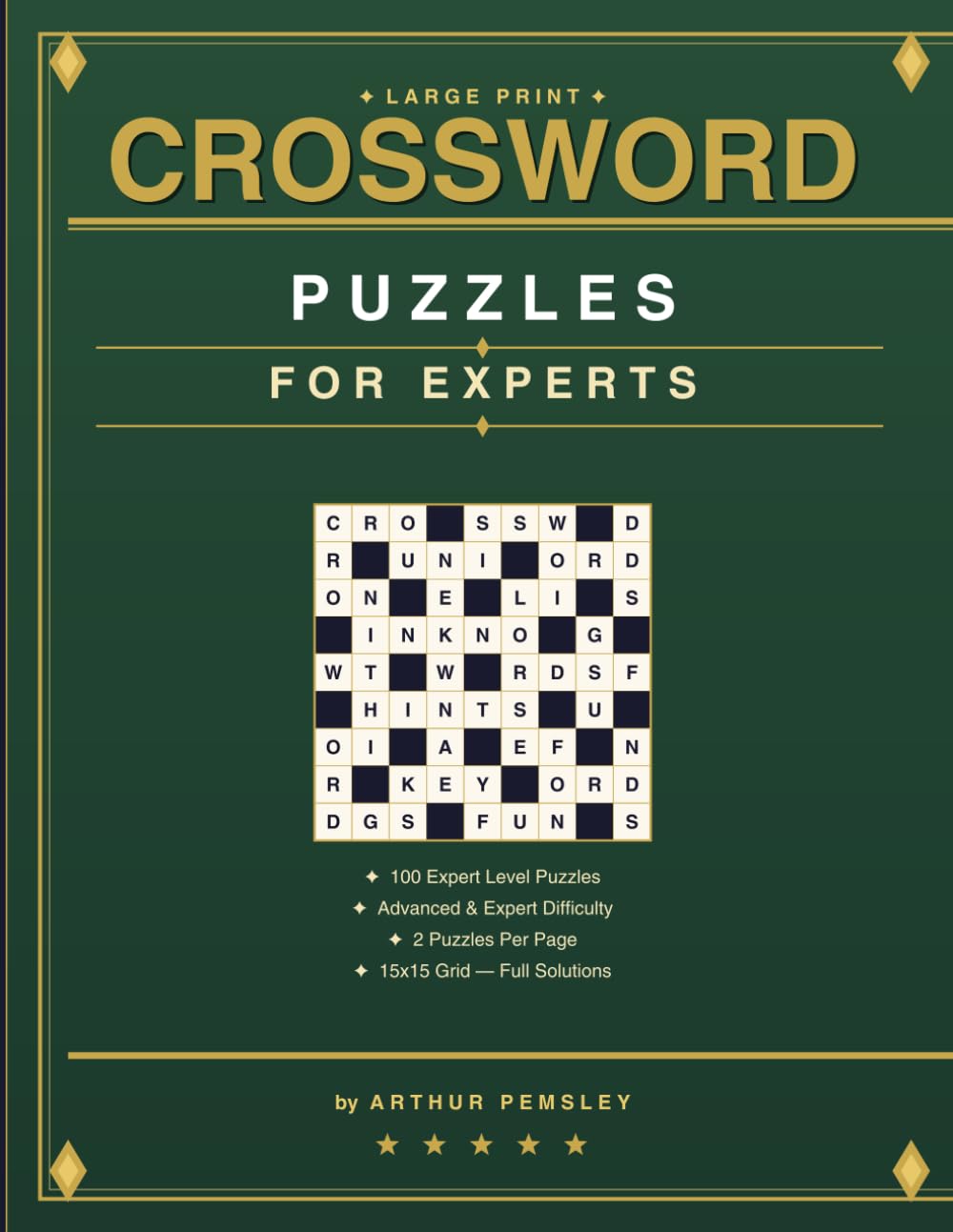 Advanced Crossword Puzzles for Seniors: 100 Expert Level Puzzles with Solutions - Advanced and Expert Difficulty - 2 Puzzles Per Page (Arthur Pemsley's Senior Puzzle Collection)