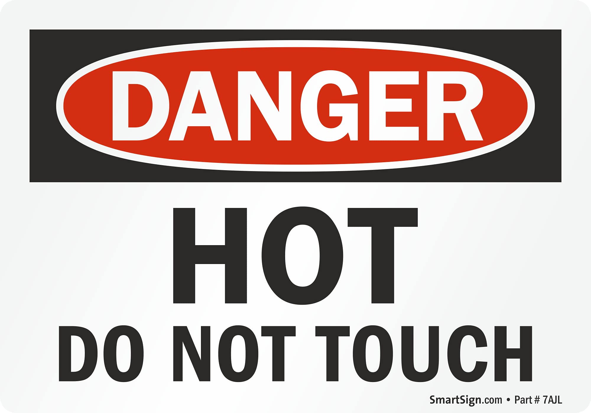 SmartSign 3.5 x 5 inch “Danger - Hot, Do Not Touch” OSHA Label, 3 mil Laminated Adhesive Polyester, Red, Black and White