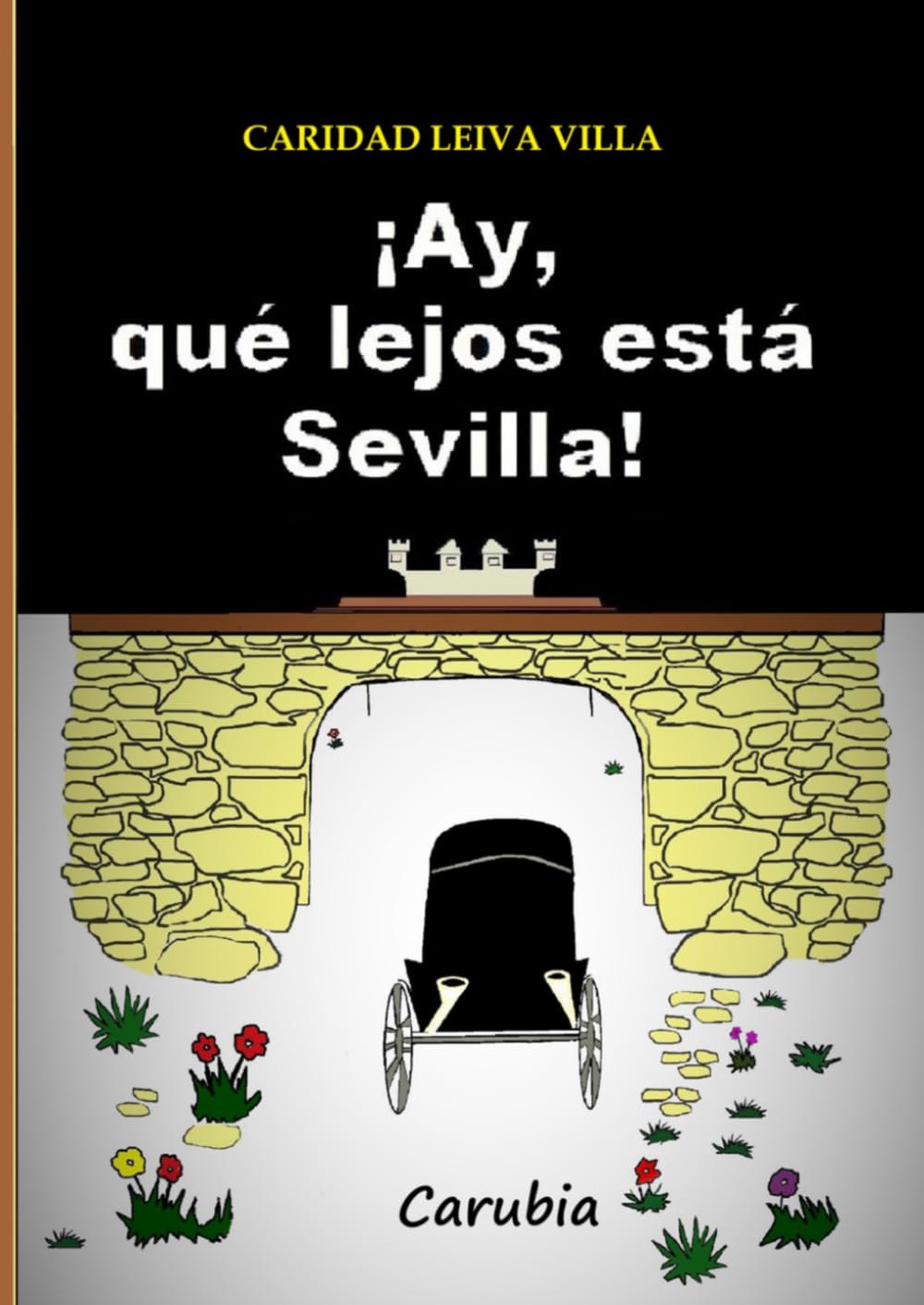 ¡Ay, qué lejos está Sevilla!: Misteriosos secretos encubiertos.