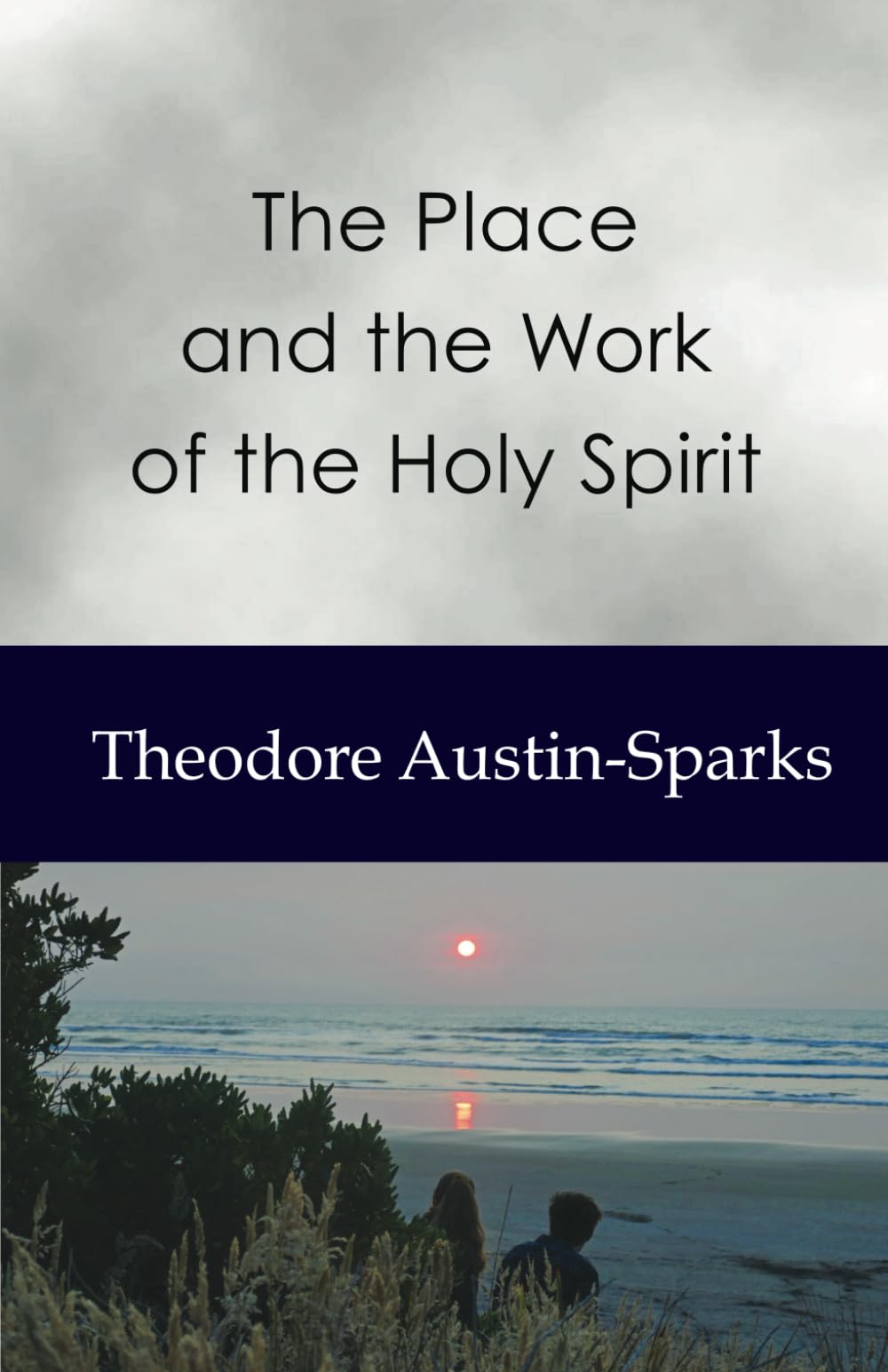 The Place and the Work of the Holy Spirit