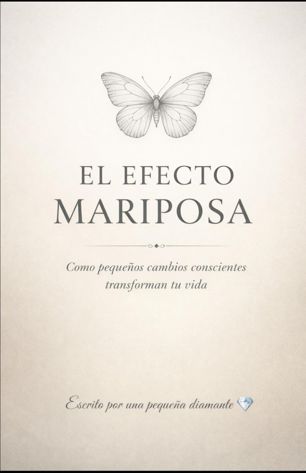EL EFECTO MARIPOSA: Cómo pequeños cambios conscientes transforman tu vida