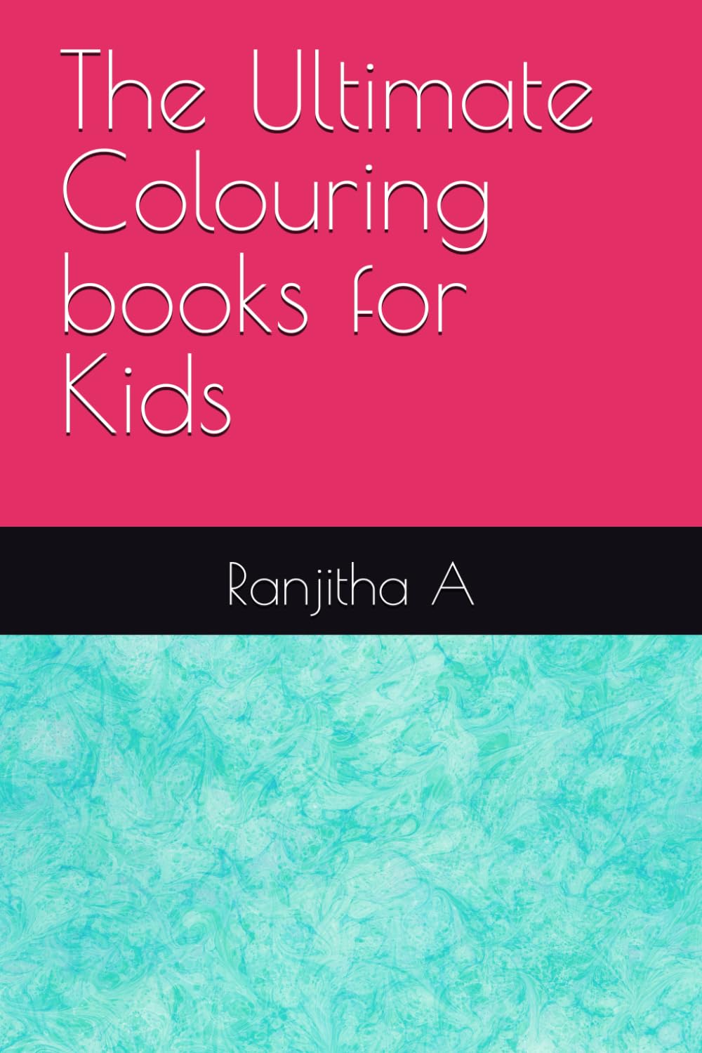 The Ultimate Colouring books for Kids