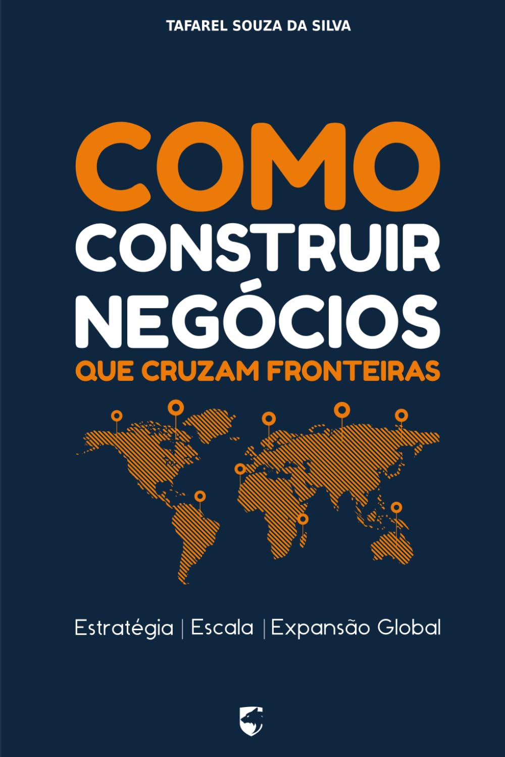 Como Construir Negócios que Cruzam Fronteiras: Estratégia, Escala e Expansão Global