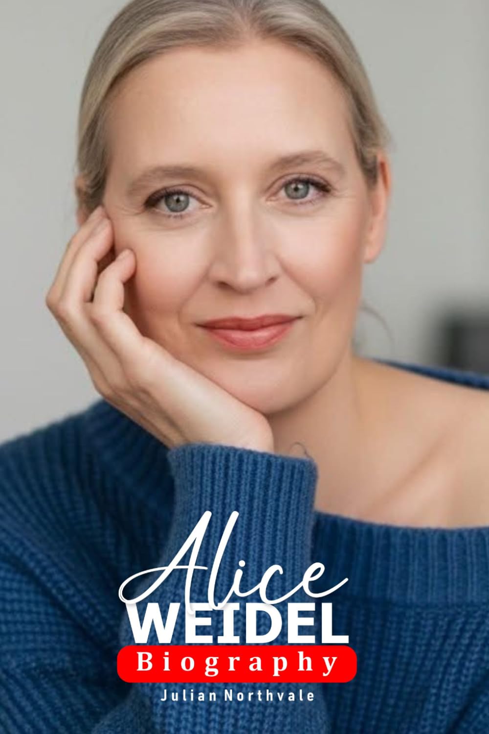 Alice Weidel Biography: Inside the Life and Influence of a Modern German Political Figure (Legends Beyond the Spotlight)